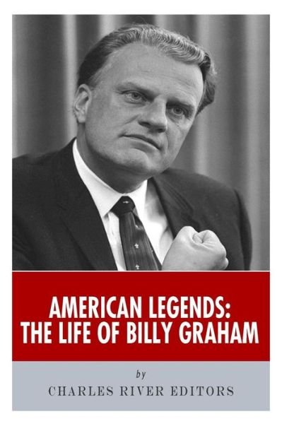 Cover for Charles River Editors · American Legends: the Life of Billy Graham (Paperback Book) (2015)