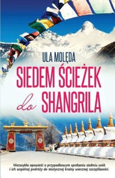 Cover for Ula Moleda · Siedem Sciezek Do Shangrila (Paperback Book) (2015)