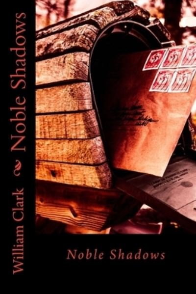 Cover for William Clark · Noble Shadows (Pocketbok) (2015)