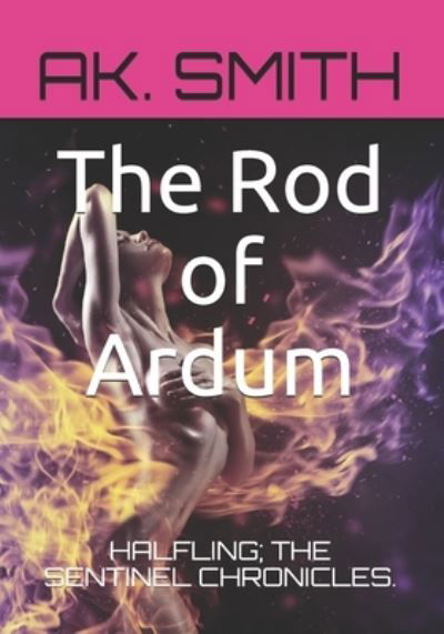 The Rod of Ardum - Ak Smith - Książki - Independently Published - 9781521479995 - 13 listopada 2017