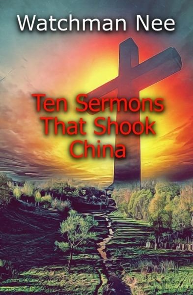 Cover for Watchman Nee · Ten Sermons That Shook China (Pocketbok) (2016)
