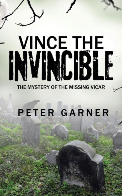 Cover for Peter Garner · Vince the Invincible (Pocketbok) (2016)