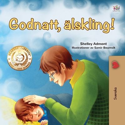 Goodnight, My Love! (Swedish Book for Kids) - Swedish Bedtime Collection - Shelley Admont - Books - Kidkiddos Books Ltd. - 9781525918995 - August 17, 2020