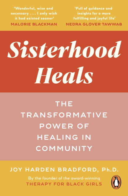 Sisterhood Heals: The Transformative Power of Healing in Community - Dr Joy Harden Bradford - Books - Cornerstone - 9781529118995 - June 27, 2024