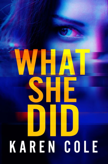 Cover for Karen Cole · What She Did: A gripping thriller with a breathtaking twist! (Paperback Book) (2024)