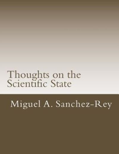 Cover for Miguel a Sanchez-Rey · Thoughts on the Scientific State (Paperback Book) (2016)