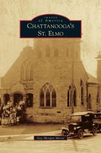 Cover for Gay Morgan Moore · Chattanooga's St. Elmo (Innbunden bok) (2012)