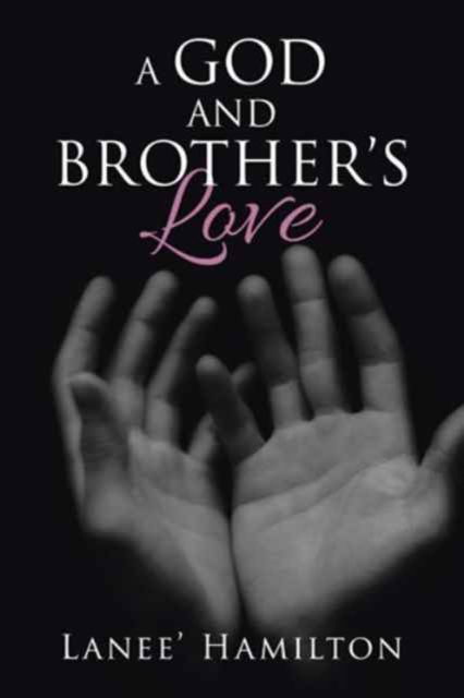 Cover for Lanee' Hamilton · A God and Brother's Love (Hardcover Book) (2016)