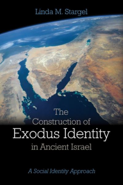 Cover for Linda M. Stargel · Construction of Exodus Identity in Ancient Israel (N/A) (2018)