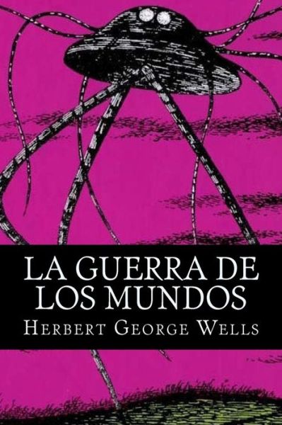 Cover for Herbert George Wells · La Guerra De Los Mundos (Paperback Book) (2016)