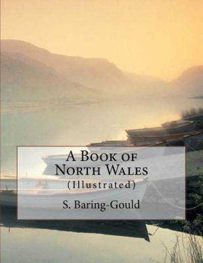 Cover for S. Baring-Gould · A Book of North Wales (Pocketbok) (2016)