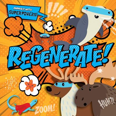 Regenerate! - Emilie DuFresne - Książki - Kidhaven Publishing - 9781534534995 - 30 lipca 2021