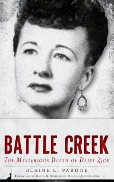 Cover for Blaine L Pardoe · Murder in Battle Creek (Hardcover Book) (2013)