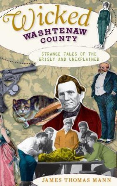 Cover for James Thomas Mann · Wicked Washtenaw County (Hardcover Book) (2010)