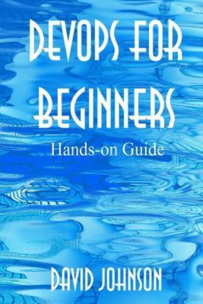 Cover for Editor David Johnson · DevOps for Beginners (Taschenbuch) (2016)