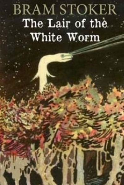 The Lair of the White Worm - Bram Stoker - Livros - Createspace Independent Publishing Platf - 9781542805995 - 29 de janeiro de 2017