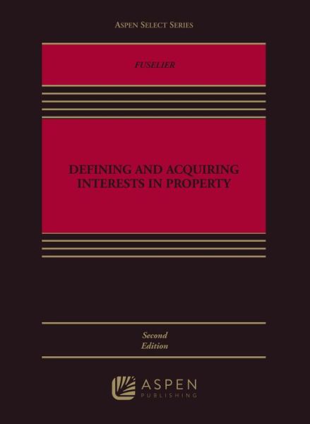 Cover for Bridget M. Fuselier · Defining and Acquiring Interests in Property (Book) (2019)