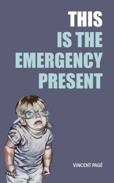 Cover for Vincent Pag · This Is the Emergency Present (Paperback Bog) (2019)