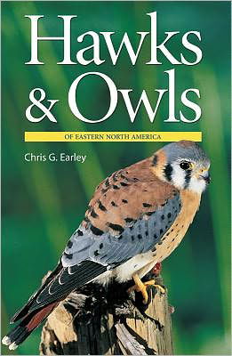 Chris Earley · Hawks and Owls of Eastern North America (Paperback Bog) [Second Edition, Revised and Expanded edition] (2012)