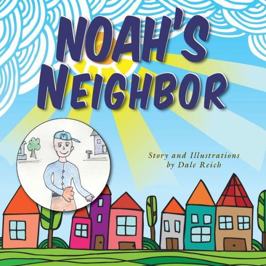 Noah's Neighbor - Dale Reich - Books - Paloma Books - 9781555717995 - November 18, 2015