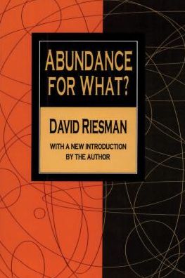 Cover for David Riesman · Abundance for What? (Paperback Book) (1993)