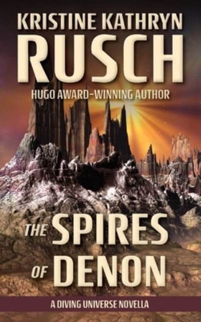 Cover for Kristine Kathryn Rusch · The Spires of Denon (Paperback Book) (2019)