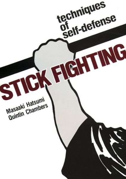 Cover for Masaaki Hatsumi · Stick Fighting: Techniques of Self-Defense (Taschenbuch) (2013)