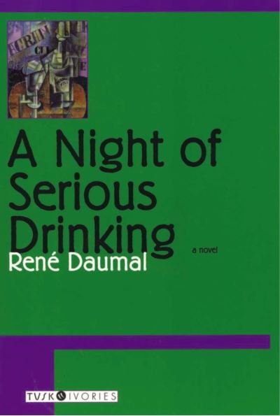 A night of serious drinking - Rene Daumal - Bøger - Overlook Press - 9781585673995 - 29. april 2003