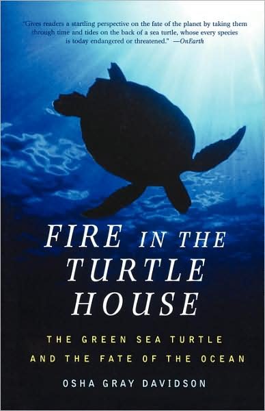 Cover for Osha Gray Davidson · Fire In The Turtle House: The Green Sea Turtle and the Fate of the Ocean (Paperback Book) (2003)