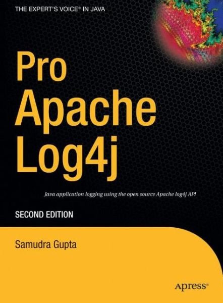 Pro Apache Log4j - Samudra Gupta - Böcker - APress - 9781590594995 - 28 juni 2005