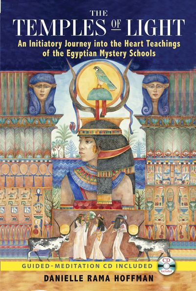 Cover for Danielle Rama Hoffman · The Temples of Light: An Initiatory Journey into the Heart Teachings of the Egyptian Mystery Schools (Paperback Book) (2009)