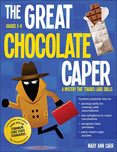 Cover for Mary Ann Carr · The Great Chocolate Caper: A Mystery That Teaches Logic Skills (Rev. Ed., Grades 5-8) (Paperback Book) [2 New edition] (2011)