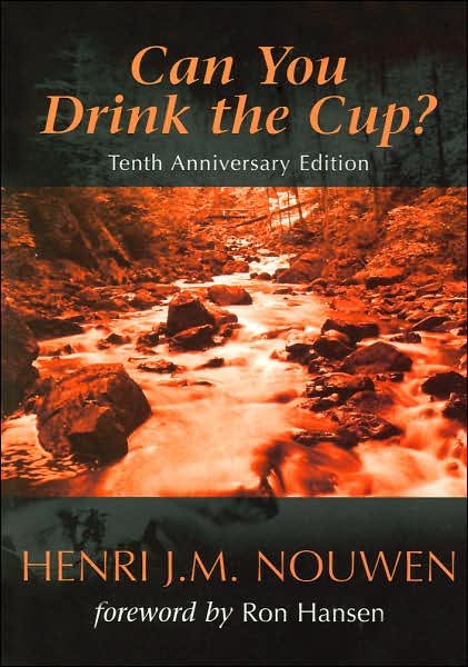 Cover for Henri J. M. Nouwen · Can You Drink the Cup? (Paperback Bog) [Anniversary edition] (2006)