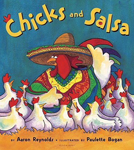 Chicks and Salsa - Aaron Reynolds - Bøker - Bloomsbury USA Childrens - 9781599900995 - 1. mai 2007