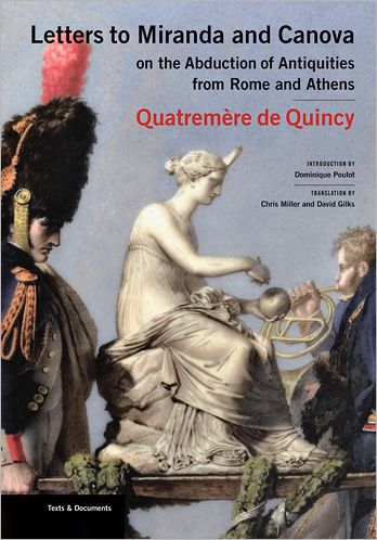 Cover for Antoine Quatremere De Quincy · Letters to Miranda and Canova: on the Abduction of Antiquities from Rome and Athens (Paperback Book) (2012)