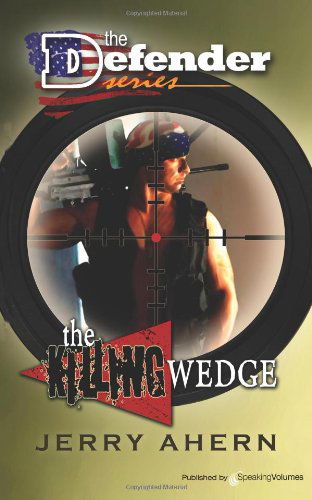 Cover for Jerry Ahern · The Killing Wedge: the Defender (Paperback Book) (2011)