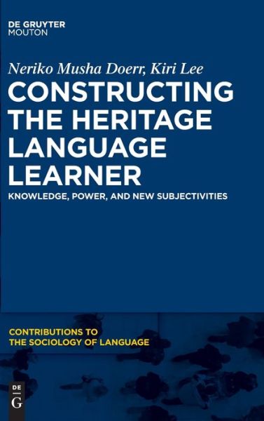 Cover for Neriko Doerr · Constructing the Heritage Language Learner (Hardcover bog) (2013)