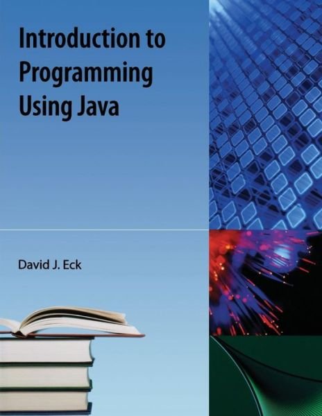 Cover for David Eck · Introduction To Programming Using Java (Paperback Book) (2009)