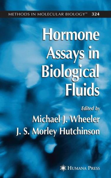 Cover for Michael J Wheeler · Hormone Assays in Biological Fluids - Methods in Molecular Biology (Paperback Book) [Softcover reprint of hardcover 1st ed. 2006 edition] (2010)