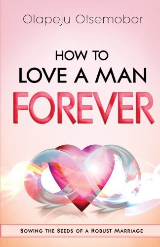 Cover for Olapeju Otsemobor · How To Love A Man Forever (Pocketbok) (2012)