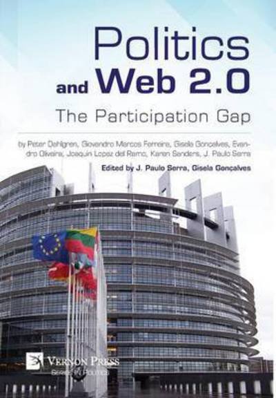 Cover for Politics and Web 2.0: The Participation Gap - Vernon Series in Politics (Hardcover Book) (2016)
