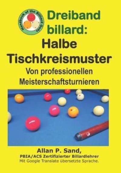 Cover for Allan P Sand · Dreiband Billard - Halbe Tischkreismuster (Paperback Book) (2019)