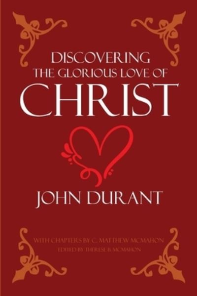 Cover for C Matthew McMahon · Discovering the Glorious Love of Christ (Paperback Book) (2021)