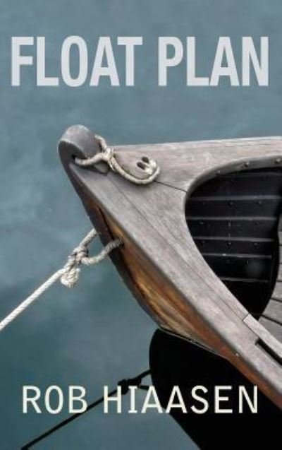 Cover for Rob Hiaasen · Float Plan (Gebundenes Buch) (2018)