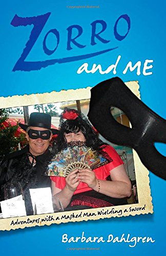 Zorro and Me: Adventures with a Masked Man and a Sword - Barbara Dahlgren - Books - Redemption Press - 9781632320995 - March 6, 2014