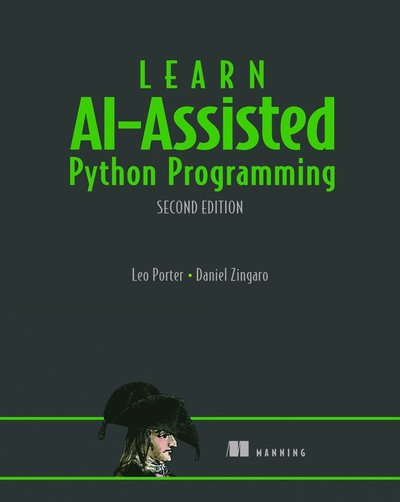 Learn AI-Assisted Python Programming, Second Edition - Leo Porter - Books - Manning Publications - 9781633435995 - January 28, 2025