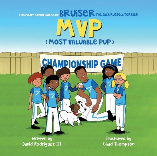 Cover for III David Rodriguez · The Many Adventures of Bruiser The Jack Russell Terrier MVP (Most Valuable Pup) (Taschenbuch) (2022)