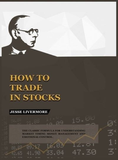 Cover for Jesse Livermore · How to Trade In Stocks (Hardcover Book) (2022)