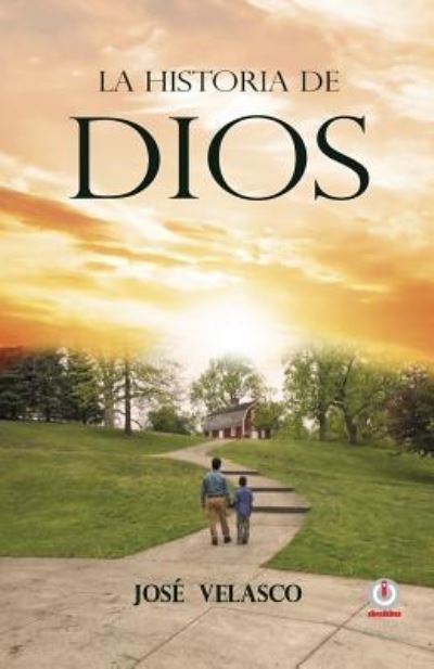Cover for Jose Velasco · La historia de Dios (Pocketbok) (2018)