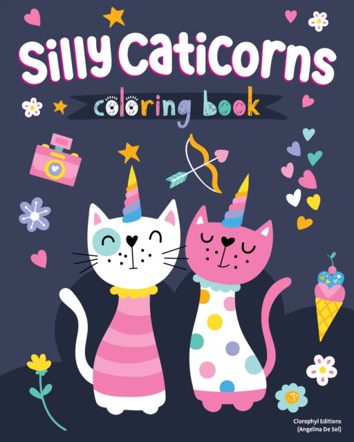 Cover for Clorophyl Editions · Silly Caticorns Coloring Book (Paperback Book) (2024)